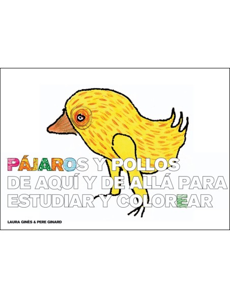 Pajaros y pollos de aqui y de alla para estudiar y colorear
