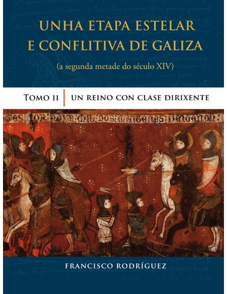 UNHA ETAPA ESTELAR E CONFLITIVA DE GALIZA A SEGUNDA METADE DO SECULO XIV