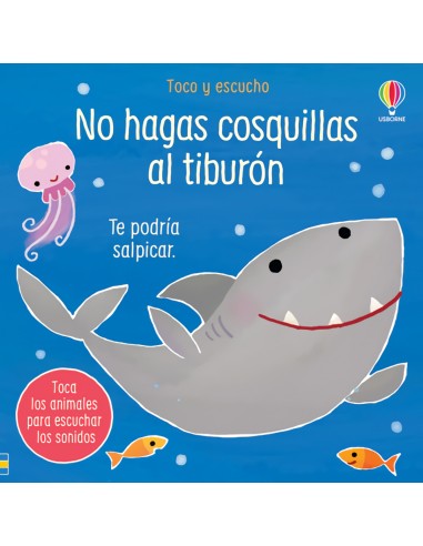 NO HAGAS COSQUILLAS AL TIBURON