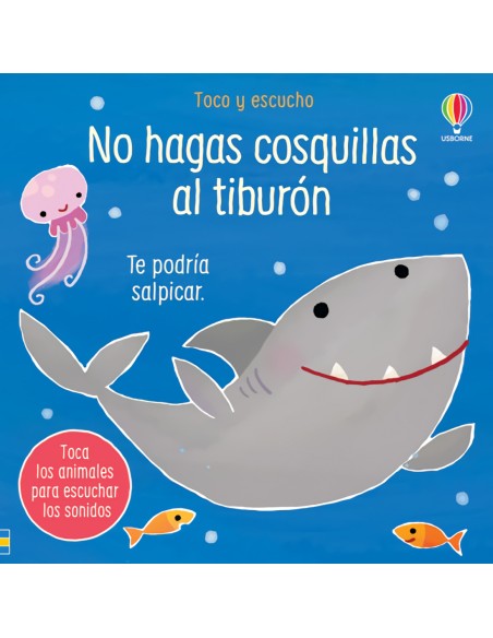NO HAGAS COSQUILLAS AL TIBURON