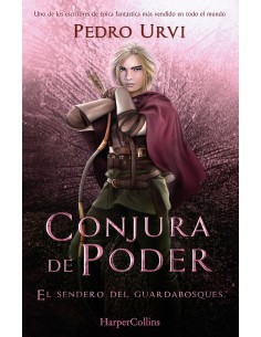 Conjura de Poder El Sendero del Guardabosques Libro 9