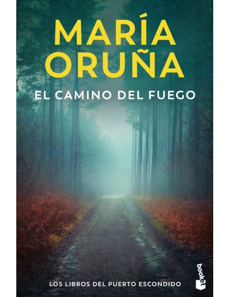 El camino del fuego Los libros del Puerto Escondido