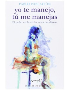yo te manejo tu me manejas el poder en las relaciones cotidianas