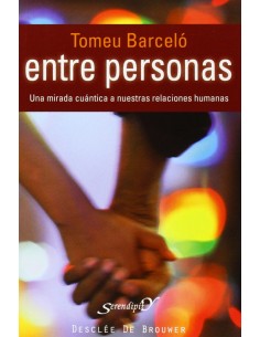 entre personas una mirada cuantica a nuestras relaciones humanas