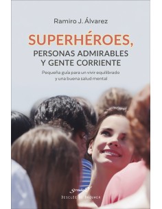 SUPERHEROES PERSONAS ADMIRABLES Y GENTE CORRIENTE