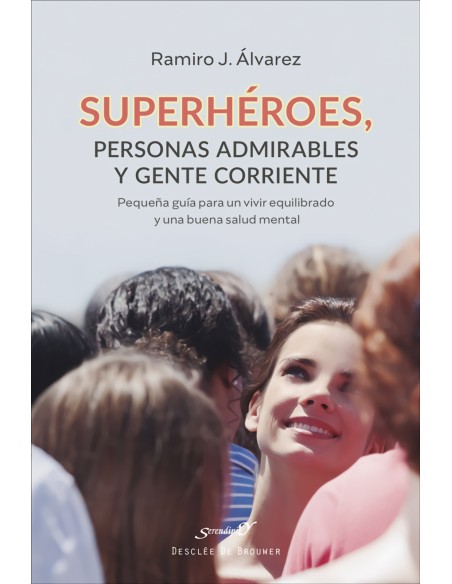 SUPERHEROES PERSONAS ADMIRABLES Y GENTE CORRIENTE