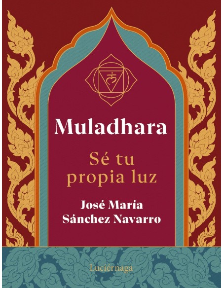 Muladhara Se tu propia luz Muladhara Se tu propia luz