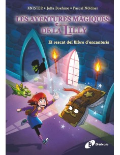 Les aventures magiques de la Lilly 1 El rescat del llibre d encanteris