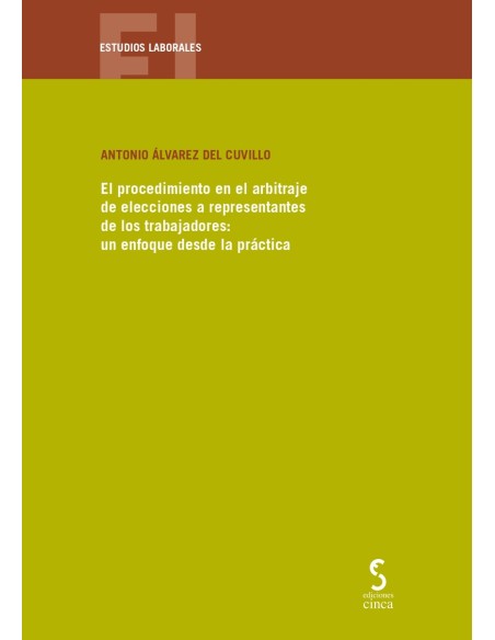El procedimiento en el arbitraje de elecciones a representantes de los trabajadores un enfoque desde la practica