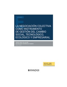 NEGOCIACION COLECTIVA COMO INSTRUMENTO DE GESTION DEL CAMBIO SOCIAL TECNOLOGICO ECOLOGICO Y EMPRESARIAL