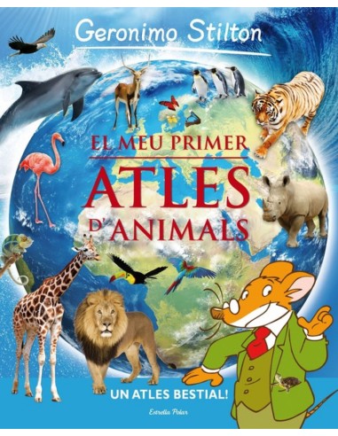 El meu primer atles dels animals Geronimo Stilton