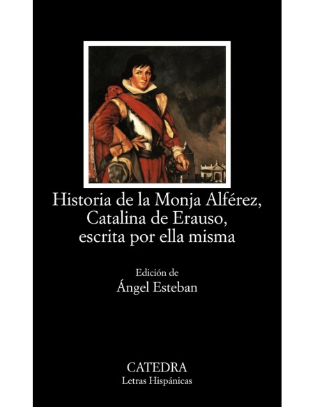 Historia monja Alferez Catalina Erauso escrita ella misma