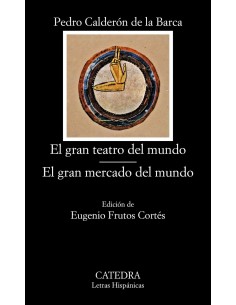 El gran teatro del mundoEl gran mercado del mundo