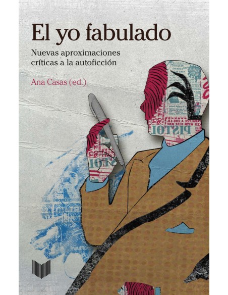 El yo fabulado nuevas aproximaciones criticas autoficcion