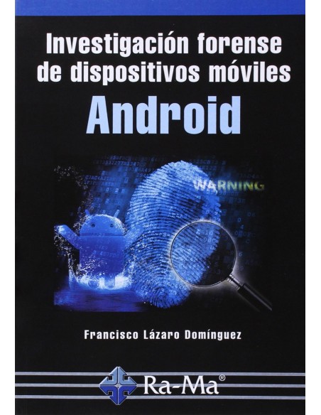 INVESTIGACION FORENSE DE DISPOSITIVOS MOVILES ANDROID