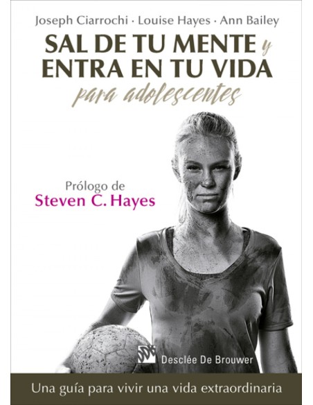 Sal de tu mente y entre en tu vida para adolescentes