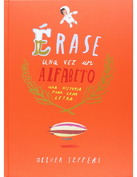 Erase una vez un alfabeto una historia para cada letra