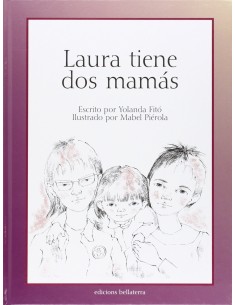 LAURA TIENE DOS MAMAS Escrito por Yolanda Fito Ilustrado por Mabel Pierola