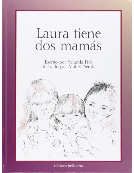 LAURA TIENE DOS MAMAS Escrito por Yolanda Fito Ilustrado por Mabel Pierola