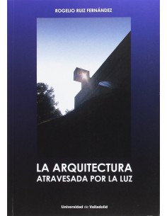 La arquitectura atravesada por la luz