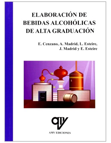 Elaboracion de bebidas alcoholicas de alta graduacion