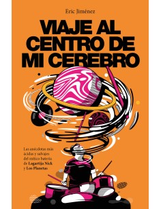 Viaje al centro de mi cerebro