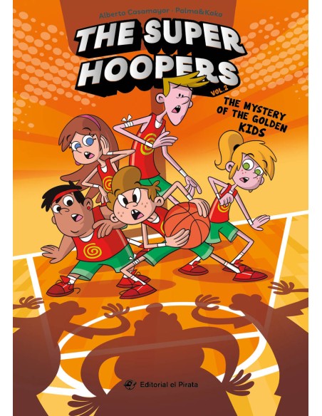 The Super Hoopers 2 The Mystery of the Golden Kids The Super Hoopers 2 The Mystery of the Golden Kids