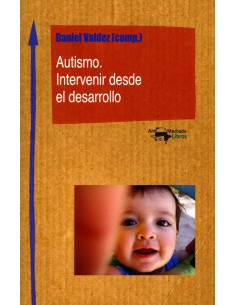 Autismo Intervenir desde el desarrollo