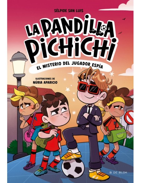 La Pandilla Pichichi 4 El misterio del jugador espia La Pandilla Pichichi 4 El misterio del jugador espia