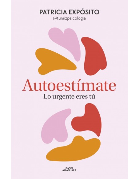 Autoestimate lo urgente eres tu