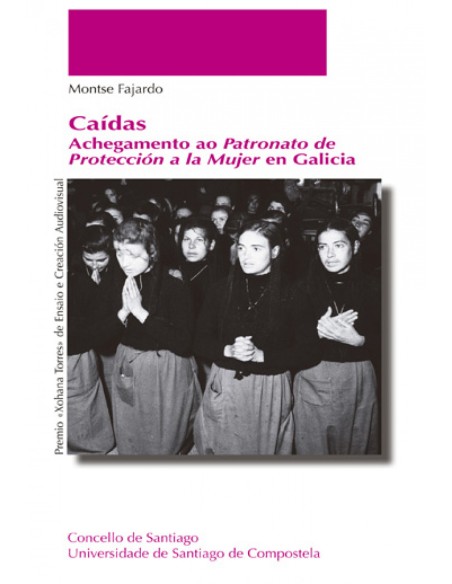 Caidas Achegamento ao Patronato de Proteccion a la Mujer en Galicia