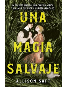 Una magia salvaje Allison Saft