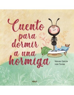 Cuento para dormir a una hormiga
