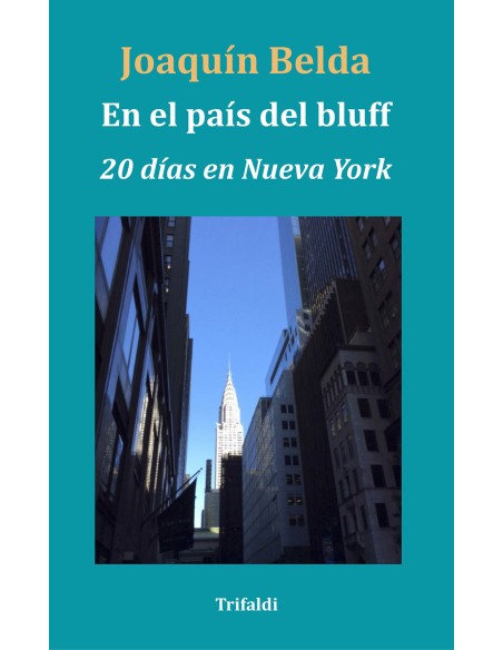 En el pais del bluff Veinte dias en Nueva York