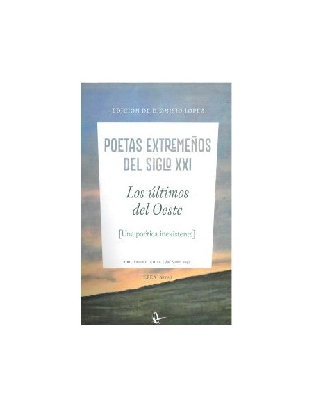 LOS ULTIMOS DEL OESTE POETAS EXTREMENOS DEL SIGLO XXI