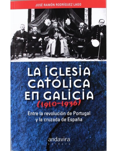 La iglesia catolica en Galicia 1910 1936