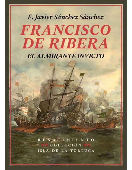 Francisco de Ribera el almirante invicto