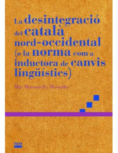 DESINTEGRACIO DEL CATALA NORD OCCIDENTAL O LA NORMA COM A INDUCTORA DE CANVIS L