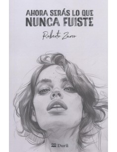 Ahora seras lo que nunca fuiste