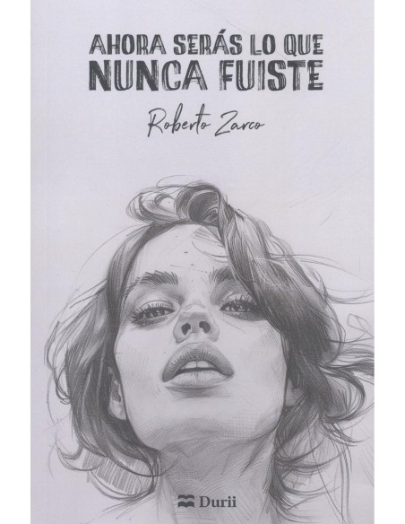 Ahora seras lo que nunca fuiste