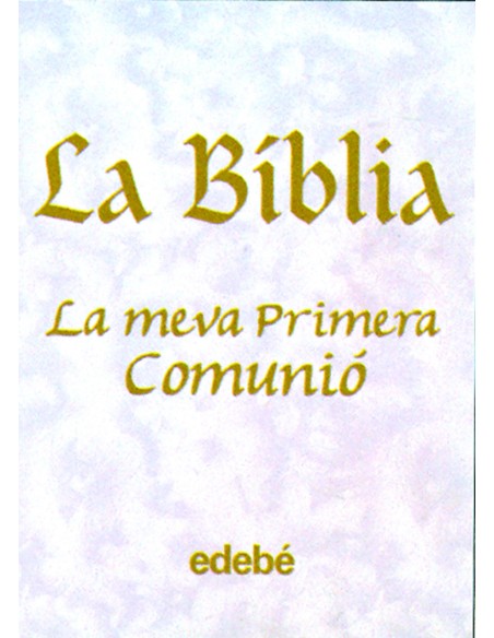 La biblia la meva primera comunio La biblia la meva primera comunio