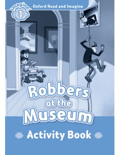 Oxford Read ampImagine 1 Robbers At The Museum Activity Book