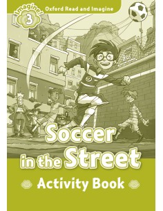 Oxford Read ampImagine 3 Soccer In The Street Activity Book