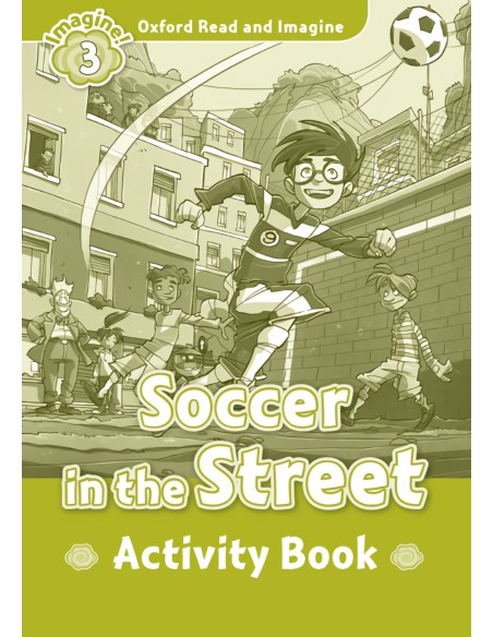 Oxford Read ampImagine 3 Soccer In The Street Activity Book