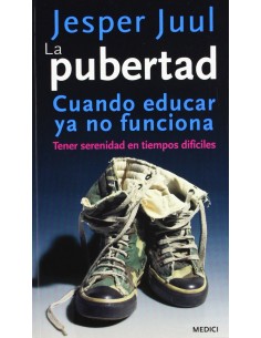 La pubertad Cuando educar ya no funciona