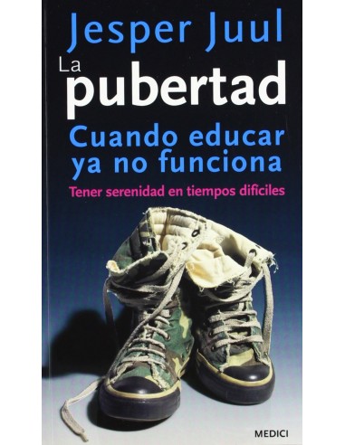 La pubertad Cuando educar ya no funciona