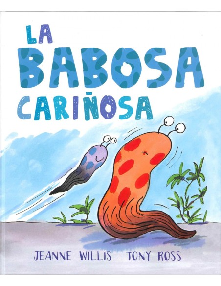 La babosa carinosa La babosa carinosa