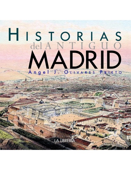 HISTORIAS DEL ANTIGUO MADRID