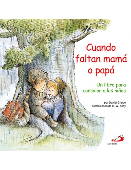 Cuando faltan mama o papa Cuando faltan mama o papa