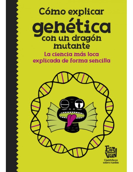 COMO EXPLICAR GENETICA CON UN DRAGON MUTANTE COMO EXPLICAR GENETICA CON UN DRAGON MUTANTE